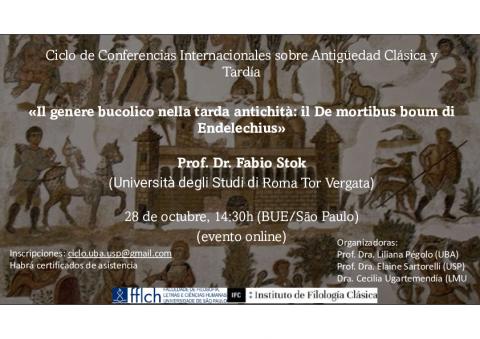 Conferencia: "Il genere bucolico nella tarda antichità: il De mortibus boum di Endelecius" - Prof. Dr. Fabio Stok